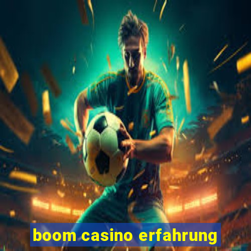 boom casino erfahrung