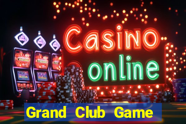 Grand Club Game Bài Nạp The Garena