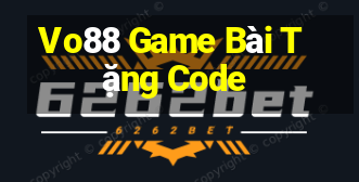 Vo88 Game Bài Tặng Code