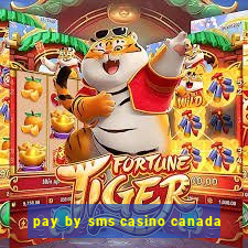 pay by sms casino canada