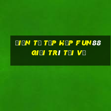 Điện tử tập hợp Fun88 giải trí Tải về