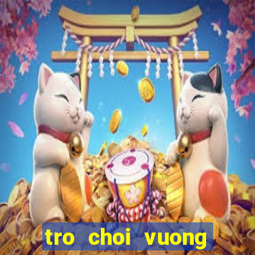 tro choi vuong quoc tren may