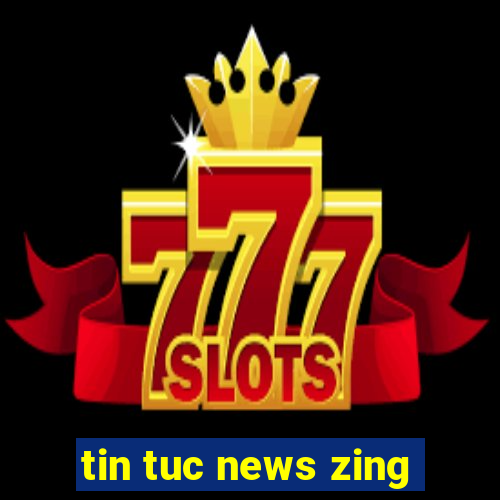 tin tuc news zing