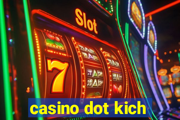 casino dot kich