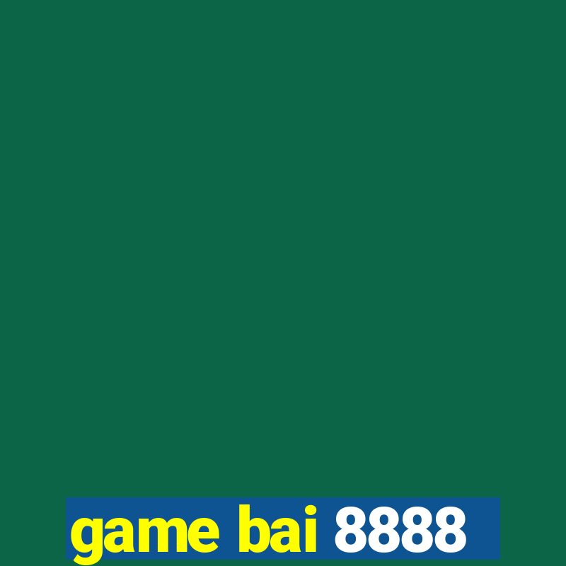 game bai 8888