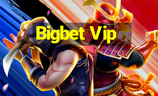 Bigbet Vip