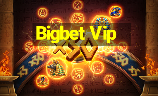 Bigbet Vip