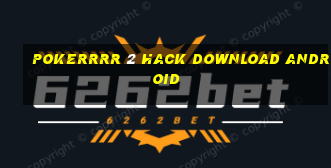 pokerrrr 2 hack download android