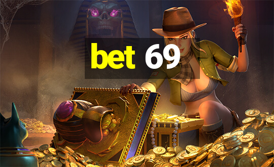 bet 69