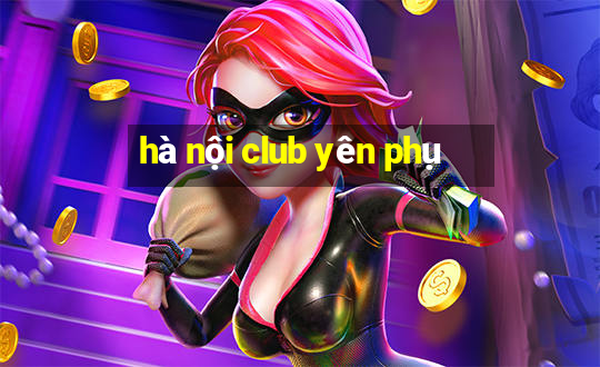 hà nội club yên phụ