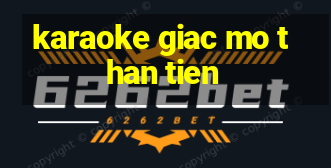 karaoke giac mo than tien