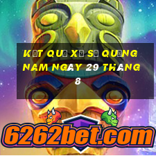 kết quả xổ số quảng nam ngày 29 tháng 8