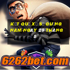 kết quả xổ số quảng nam ngày 29 tháng 8