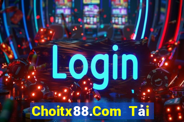 Choitx88.Com Tải Game Bài Đổi Thưởng