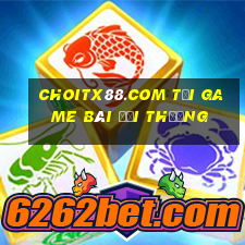 Choitx88.Com Tải Game Bài Đổi Thưởng