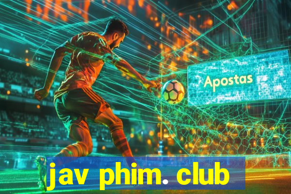 jav phim. club