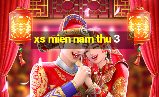 xs mien nam thu 3