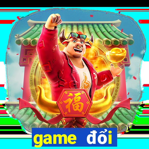 game doi thuong moi