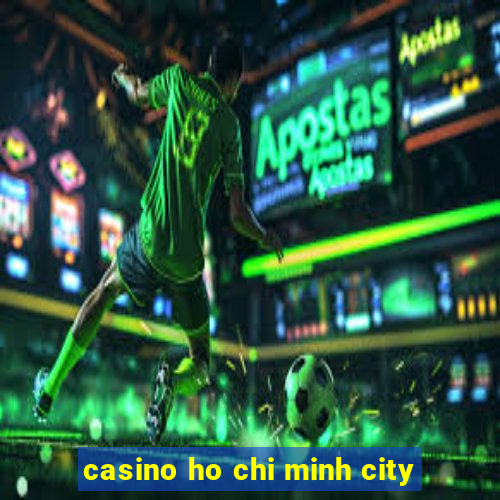 casino ho chi minh city