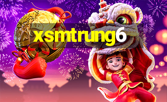 xsmtrung6