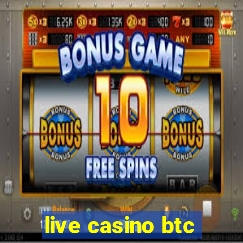 live casino btc