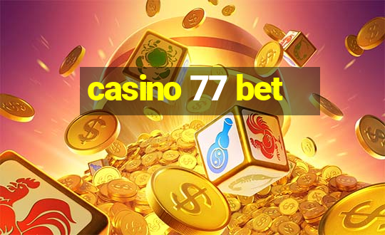 casino 77 bet