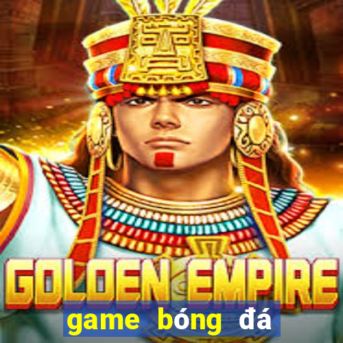 game bóng đá đổi thưởng