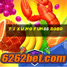 Tải xuống Fun88 Bobo