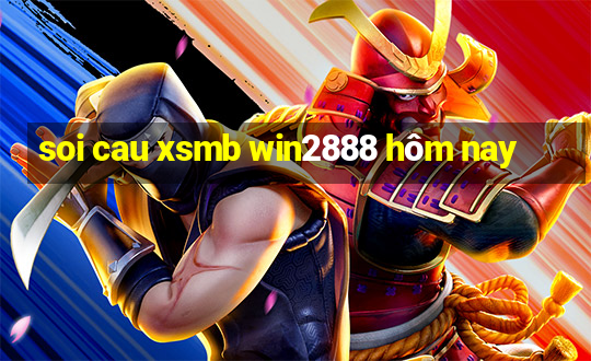 soi cau xsmb win2888 hôm nay