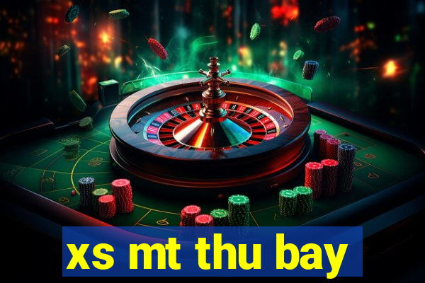 xs mt thu bay