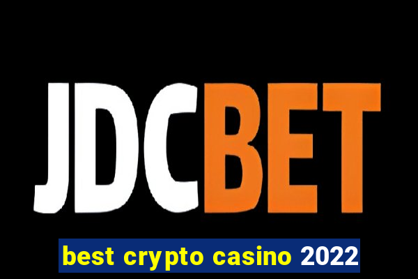 best crypto casino 2022