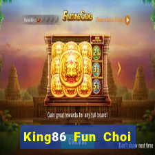 King86 Fun Choi Game Đánh Bài