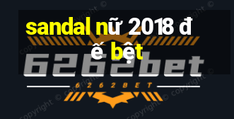 sandal nữ 2018 đế bệt