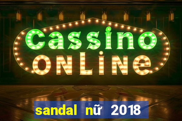 sandal nữ 2018 đế bệt