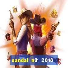 sandal nữ 2018 đế bệt