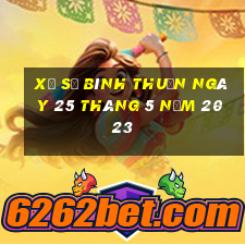 xổ số bình thuận ngày 25 tháng 5 năm 2023