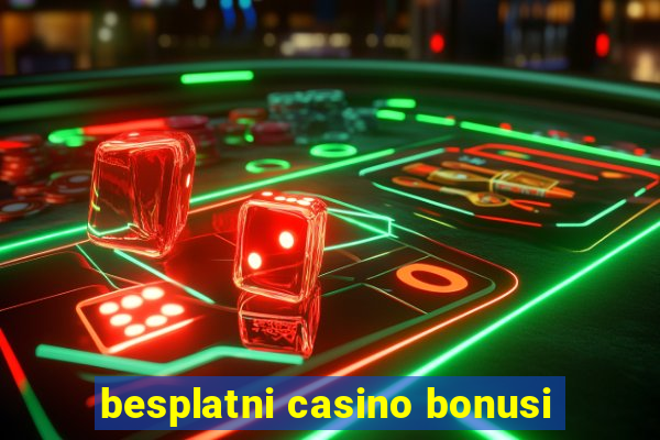 besplatni casino bonusi