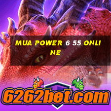 mua power 6 55 online