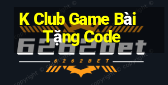 K Club Game Bài Tặng Code