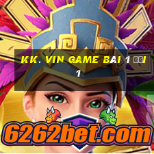 Kk. Vin Game Bài 1 Đổi 1