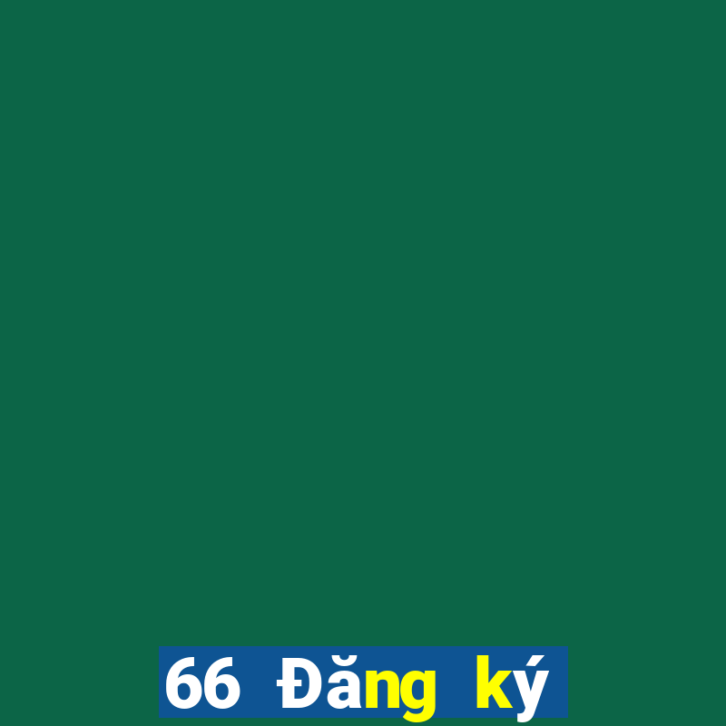 66 Đăng ký Đăng nhập