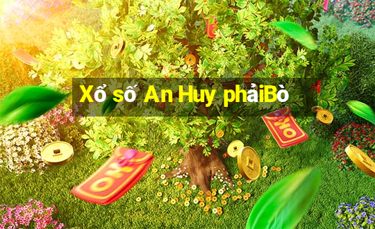 Xổ số An Huy phảiBò