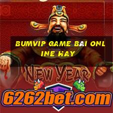 Bumvip Game Bài Online Hay