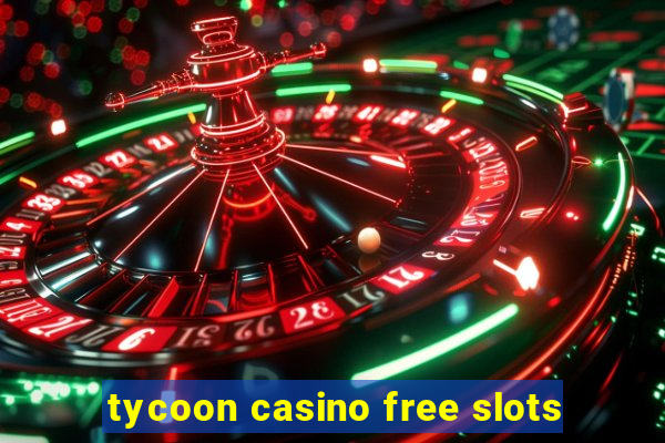 tycoon casino free slots