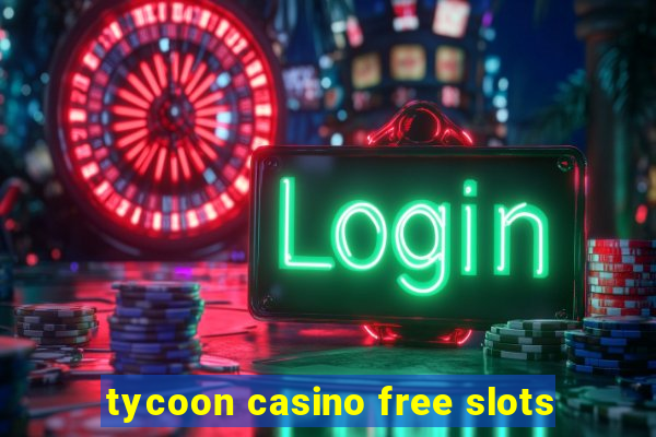 tycoon casino free slots