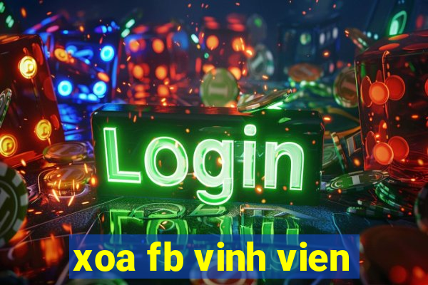 xoa fb vinh vien