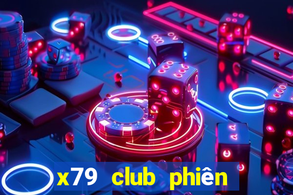 x79 club phiên bản mới