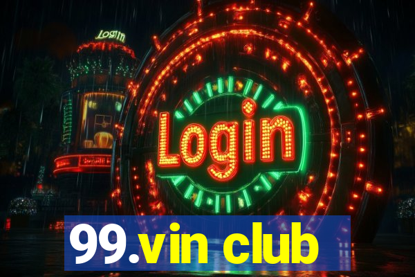 99.vin club