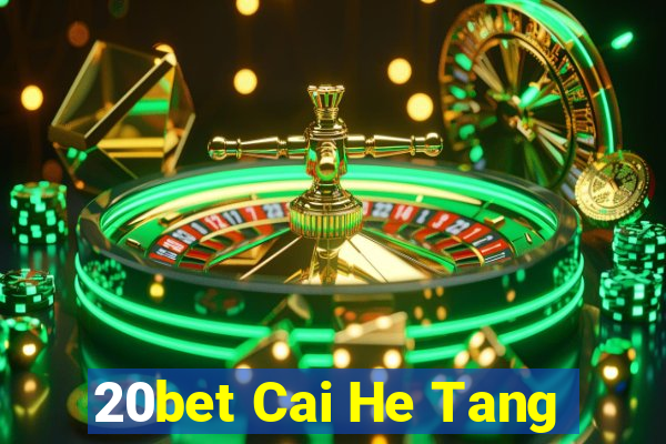 20bet Cai He Tang