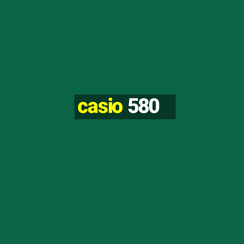 casio 580